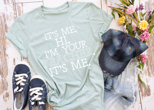 I'm Your Teacher, It's Me Tee